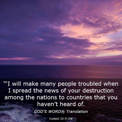 Picture 03 - Ezekiel 32:9 GW - “‘I will make many people troubled when I - Bible Verse Picture