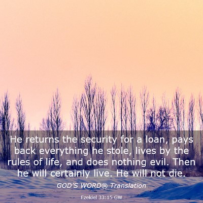Picture 03 - Ezekiel 33:15 GW - He returns the security for a loan, pays back - Bible Verse Picture