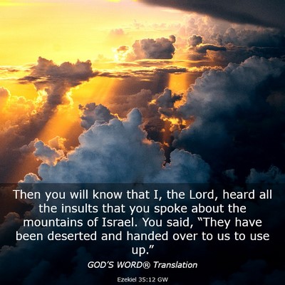 Picture 03 - Ezekiel 35:12 GW - Then you will know that I, the Lord, heard all - Bible Verse Picture