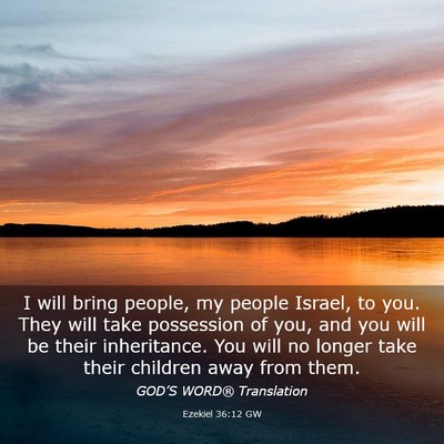 Picture 03 - Ezekiel 36:12 GW - I will bring people, my people Israel, to you. - Bible Verse Picture