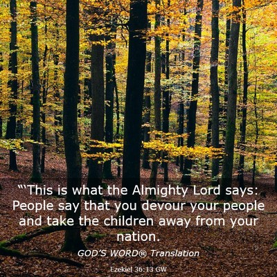 Picture 03 - Ezekiel 36:13 GW - “‘This is what the Almighty Lord says: People - Bible Verse Picture