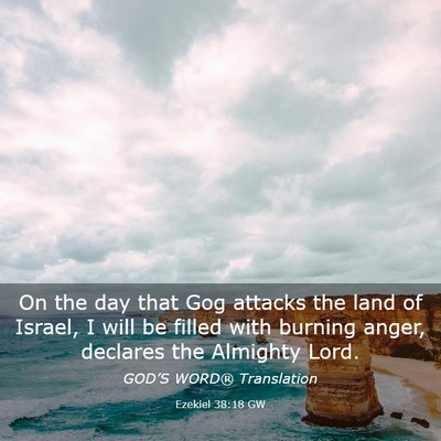 Picture 03 - Ezekiel 38:18 GW - On the day that Gog attacks the land of Israel, I - Bible Verse Picture
