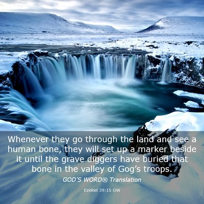 Picture 03 - Ezekiel 39:15 GW - Whenever they go through the land and see a human - Bible Verse Picture