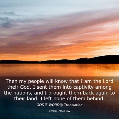 Picture 03 - Ezekiel 39:28 GW - Then my people will know that I am the Lord their - Bible Verse Picture
