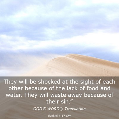 Picture 03 - Ezekiel 4:17 GW - They will be shocked at the sight of each other - Bible Verse Picture
