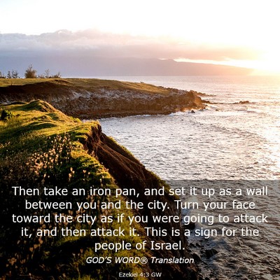 Picture 03 - Ezekiel 4:3 GW - Then take an iron pan, and set it up as a wall - Bible Verse Picture
