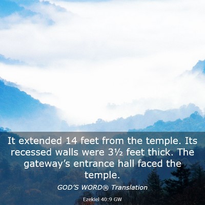 Picture 03 - Ezekiel 40:9 GW - It extended 14 feet from the temple. Its recessed - Bible Verse Picture