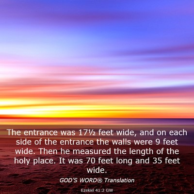 Picture 03 - Ezekiel 41:2 GW - The entrance was 17½ feet wide, and on each side - Bible Verse Picture