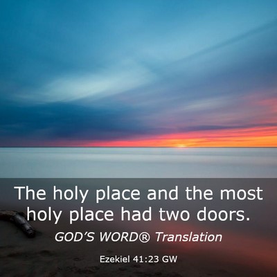 Picture 03 - Ezekiel 41:23 GW - The holy place and the most holy place had two - Bible Verse Picture