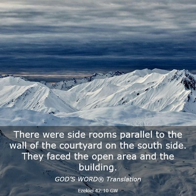 Picture 03 - Ezekiel 42:10 GW - There were side rooms parallel to the wall of the - Bible Verse Picture