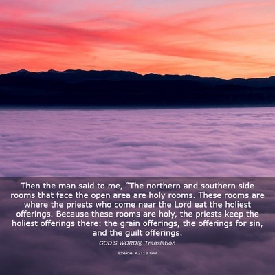 Picture 03 - Ezekiel 42:13 GW - Then the man said to me, “The northern and - Bible Verse Picture