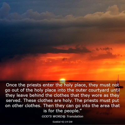 Picture 03 - Ezekiel 42:14 GW - Once the priests enter the holy place, they must - Bible Verse Picture