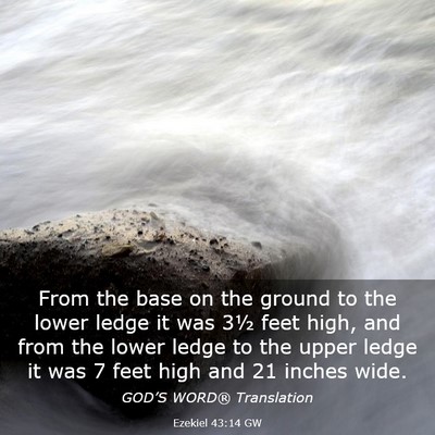 Picture 03 - Ezekiel 43:14 GW - From the base on the ground to the lower ledge it - Bible Verse Picture
