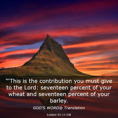 Picture 03 - Ezekiel 45:13 GW - “‘This is the contribution you must give to - Bible Verse Picture