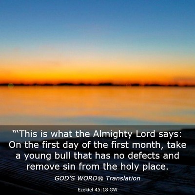 Picture 03 - Ezekiel 45:18 GW - “‘This is what the Almighty Lord says: On the - Bible Verse Picture