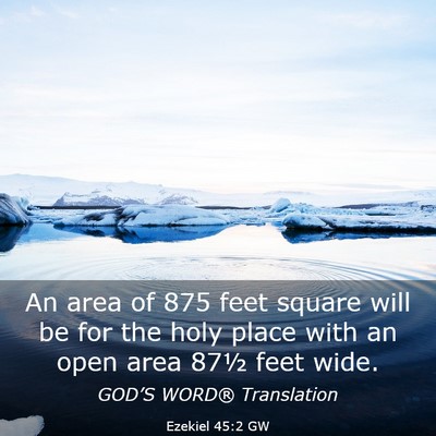 Picture 03 - Ezekiel 45:2 GW - An area of 875 feet square will be for the holy - Bible Verse Picture