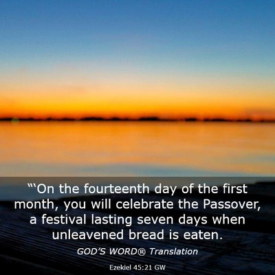 Picture 03 - Ezekiel 45:21 GW - “‘On the fourteenth day of the first month, - Bible Verse Picture