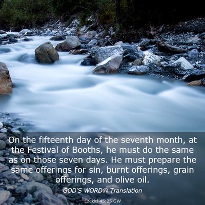 Picture 03 - Ezekiel 45:25 GW - On the fifteenth day of the seventh month, at the - Bible Verse Picture