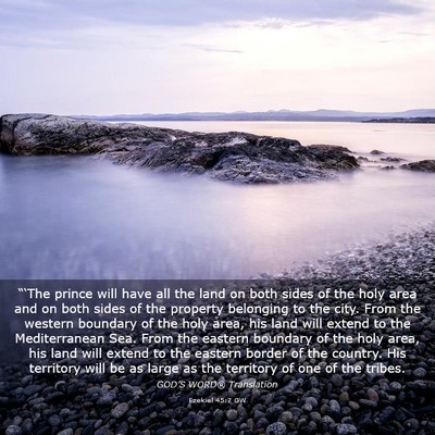 Picture 03 - Ezekiel 45:7 GW - “‘The prince will have all the land on both - Bible Verse Picture