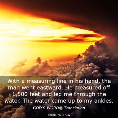 Picture 03 - Ezekiel 47:3 GW - With a measuring line in his hand, the man went - Bible Verse Picture