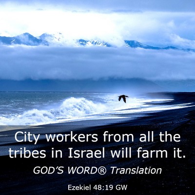 Picture 03 - Ezekiel 48:19 GW - City workers from all the tribes in Israel will - Bible Verse Picture