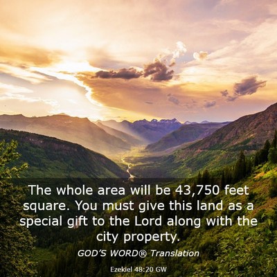 Picture 03 - Ezekiel 48:20 GW - The whole area will be 43,750 feet square. You - Bible Verse Picture