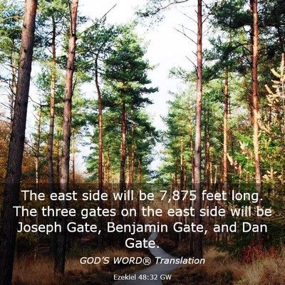 Picture 03 - Ezekiel 48:32 GW - The east side will be 7,875 feet long. The three - Bible Verse Picture
