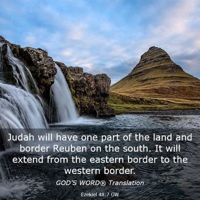 Picture 03 - Ezekiel 48:7 GW - Judah will have one part of the land and border - Bible Verse Picture