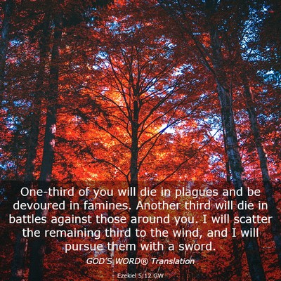 Picture 03 - Ezekiel 5:12 GW - One-third of you will die in plagues and be - Bible Verse Picture