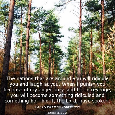 Picture 03 - Ezekiel 5:15 GW - The nations that are around you will ridicule you - Bible Verse Picture