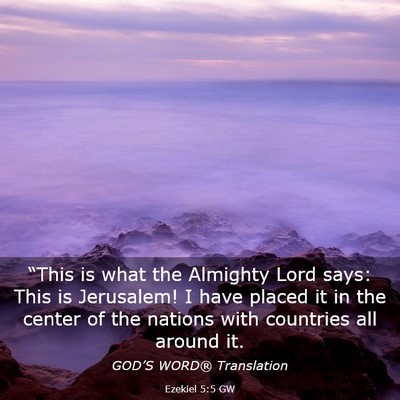 Picture 03 - Ezekiel 5:5 GW - “This is what the Almighty Lord says: This is - Bible Verse Picture