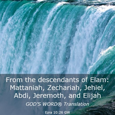 Picture 03 - Ezra 10:26 GW - From the descendants of Elam: Mattaniah, - Bible Verse Picture