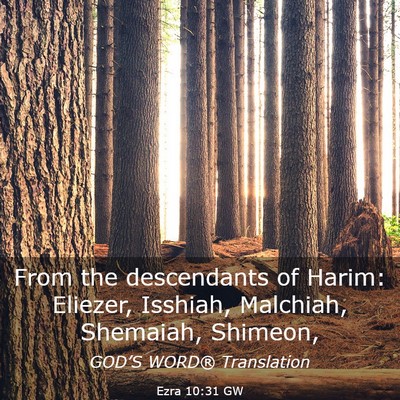 Picture 03 - Ezra 10:31 GW - From the descendants of Harim: Eliezer, Isshiah, - Bible Verse Picture