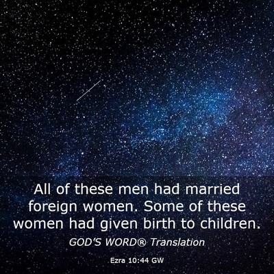 Picture 03 - Ezra 10:44 GW - All of these men had married foreign women. Some - Bible Verse Picture
