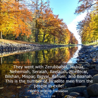 Picture 03 - Ezra 2:2 GW - They went with Zerubbabel, Jeshua, Nehemiah, - Bible Verse Picture