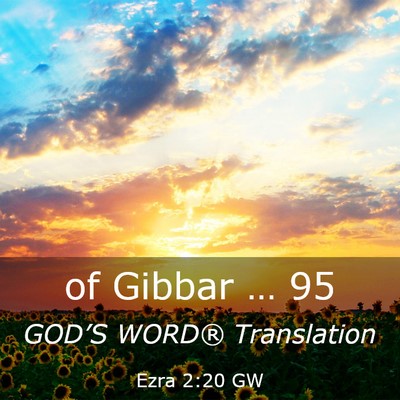 Picture 03 - Ezra 2:20 GW - of Gibbar … - Bible Verse Picture