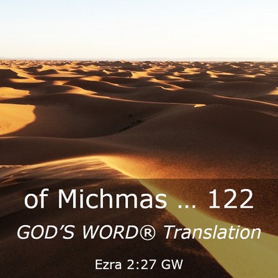 Picture 03 - Ezra 2:27 GW - of Michmas … - Bible Verse Picture