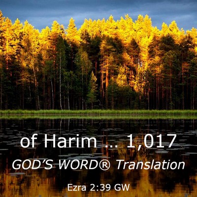 Picture 03 - Ezra 2:39 GW - of Harim … - Bible Verse Picture