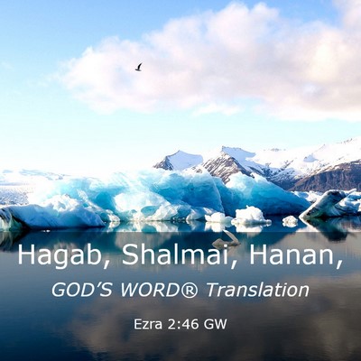 Picture 03 - Ezra 2:46 GW - Hagab, Shalmai, - Bible Verse Picture
