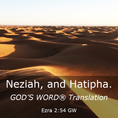 Picture 03 - Ezra 2:54 GW - Neziah, and - Bible Verse Picture