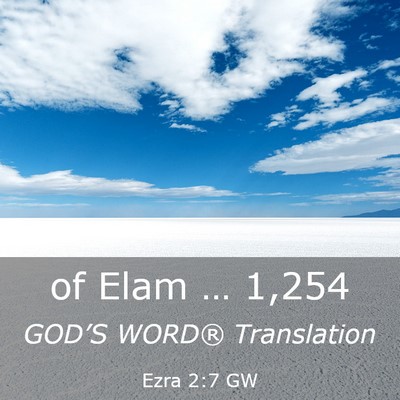 Picture 03 - Ezra 2:7 GW - of Elam … - Bible Verse Picture