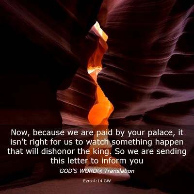 Picture 03 - Ezra 4:14 GW - Now, because we are paid by your palace, it - Bible Verse Picture