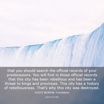 Picture 03 - Ezra 4:15 GW - that you should search the official records of - Bible Verse Picture