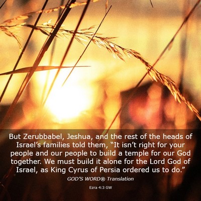 Picture 03 - Ezra 4:3 GW - But Zerubbabel, Jeshua, and the rest of the heads - Bible Verse Picture