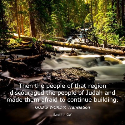 Picture 03 - Ezra 4:4 GW - Then the people of that region discouraged the - Bible Verse Picture