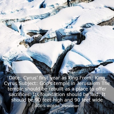 Picture 03 - Ezra 6:3 GW - Date: Cyrus’ first year as king From: King - Bible Verse Picture