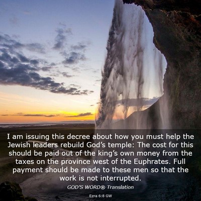 Picture 03 - Ezra 6:8 GW - I am issuing this decree about how you must help - Bible Verse Picture