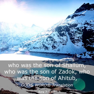 Picture 03 - Ezra 7:2 GW - who was the son of Shallum, who was the son of - Bible Verse Picture