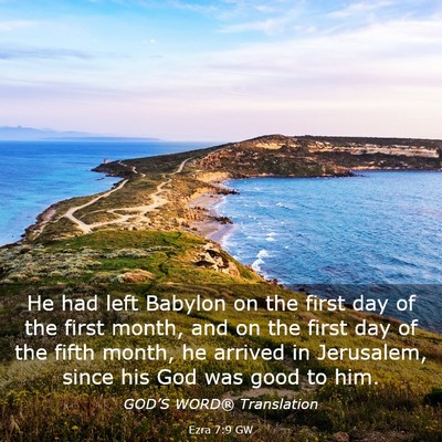 Picture 03 - Ezra 7:9 GW - He had left Babylon on the first day of the first - Bible Verse Picture