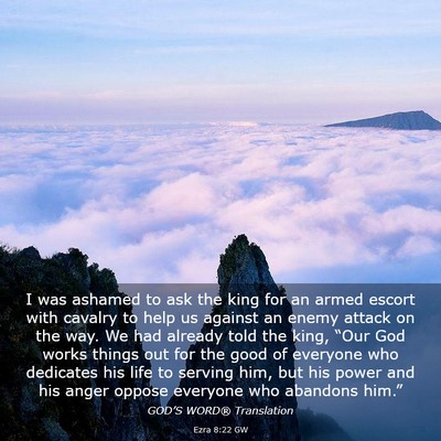Picture 03 - Ezra 8:22 GW - I was ashamed to ask the king for an armed escort - Bible Verse Picture